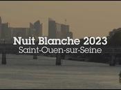 Retour vidéo nuit blanche 2023 saint-ouen