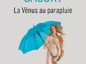 Vénus parapluie Thibaud Gaudry