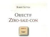 Objectif Zéro-Sale-Con Robert Sutton